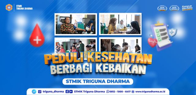 PEDULI KESEHATAN, BERBAGI KEBAIKAN STMIK TRIGUNA DHARMA MEDAN