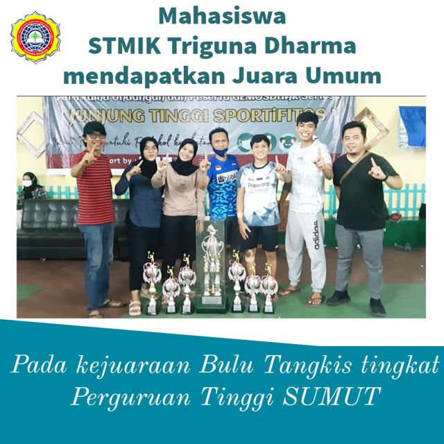 STMIK Triguna Dharma Mendapat Juara Umum Di Kejuaraan Bulu Tangkis Tingkat Perguruan Tinggi SUMUT