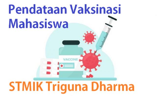 Pendataan bagi vaksinasi Mahasiswa STMIK Triguna Dharma.